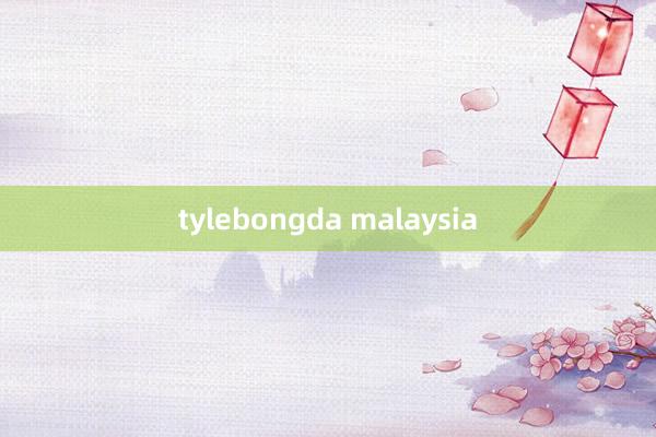 tylebongda malaysia