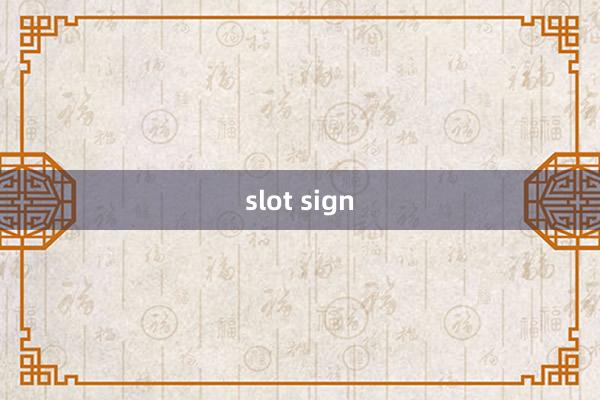 slot sign