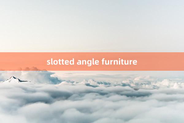 slotted angle furniture