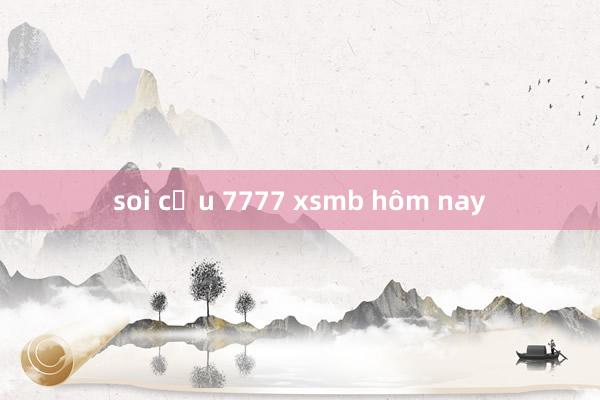 soi cầu 7777 xsmb hôm nay