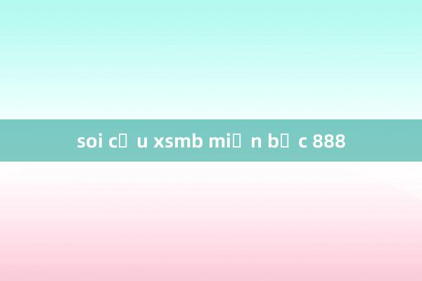 soi cầu xsmb miền bắc 888