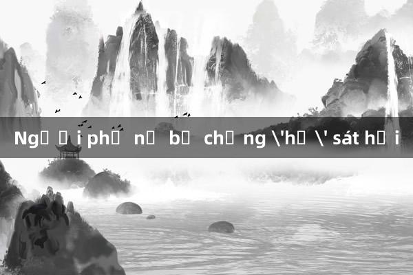 Người phụ nữ bị chồng 'hờ' sát hại