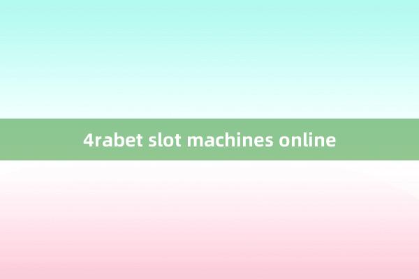 4rabet slot machines online